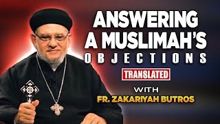 Fr Zakaria Botros: Answering a Muslimah! (Voiceover Translation)