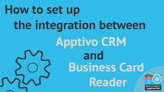 How to set up the integration between Apptivo CRM and Business Card Reader