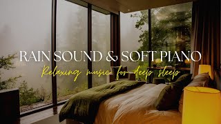 🌧️ NIGHTTIME LULLABY - Soothing Rain Sounds with Piano for Deep Relaxation