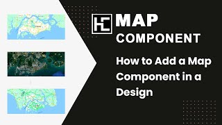 How to Add a Map Component in a Design