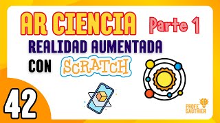 42 🟠 AR CIENCIA:SISTEMA SOLAR CON REALIDAD AUMENTADA en SCRATCH utilizando la CÁMARA del DISPOSITIVO