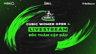 BỐC THĂM TỨ KẾT CUBIC WOMEN OPEN 4 | BILLIARD POOL VN