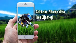 Cách chỉnh sửa biên tập video trên Điện thoại | Cách làm youtube trên điện thoại, kiếm tiền Youtube