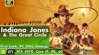 Indiana Jones and the Great Circle - First Look Gameplay (RTX 4070, Core i9, 4K, 60fps)