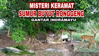 KERAMAT SUMUR BUYUT RONGGENG || DS.  GANTAR KAB . INDRAMAYU