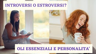 OLI ESSENZIALI E PERSONALITA'