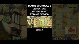 PLANTS S ZOMBIES 2 ANCIENT EGYPT - PYRAMID OF DOOM LEVEL 1 #games #plantsvszombies2 #game