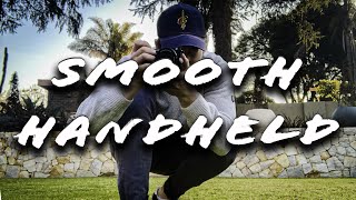 HOW TO GET SMOOTH HANDHELD FOOTAGE