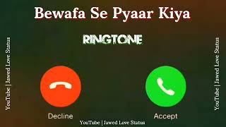 New Mp3 Ringtone 2023 || Bewafa Se Pyaar Kiya Ringtone|| Jubin Nautiyal Ringtone|| Jawed Love Status