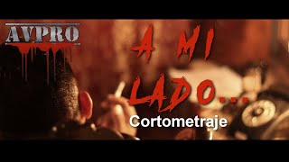 A MI LADO - CORTOMETRAJE DE TERROR AVPRO 2024