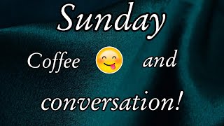 Sunday coffee and conversation (10/1/23)