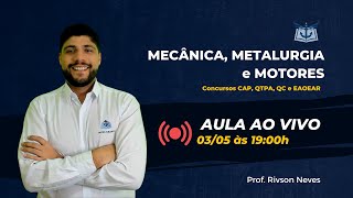 MECÂNICA, METALURGIA e MOTORES (CAP, QTPA, QC e EAOEAR)