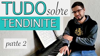 TENDINITE - tudo o que um PIANISTA precisa saber! (parte 2)