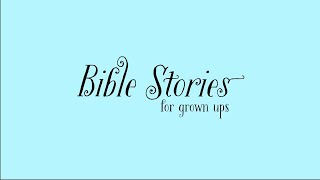 Bible Stories For Grownups - Daniel and the Lion's Den