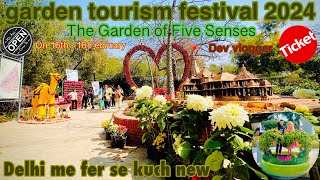 Delhi me Garden Tourism Festival 2024 | The Garden Of Five Senses | Ticket | Timing | parking |