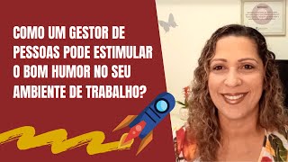 BOM HUMOR X MAU HUMOR: será que eles podem interferir no clima da empresa?