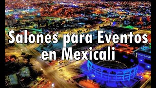 Salones para Eventos en Mexicali