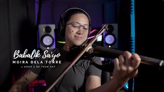 Babalik Sayo Moira dela Torre 2 Good 2 Be True OST Violin Cover by Riya Jane Yulde