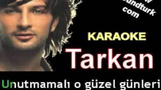 Tarkan - Unutmamalı karaoke