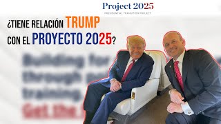 ¿Trump tiene relación con el proyecto 2025?