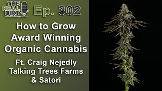 How to Grow Award Winning Organic Cannabis Ft. Craig Nejedly [Talking Trees Farms]