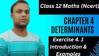 Class 12 Maths (Ncert) chapter 4 Determinants  Exercise 4.1 Introduction & Examples