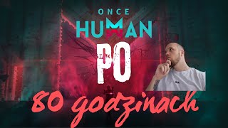 Once Human : Moje odczucia po 80h grania i ogólny opis.