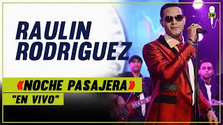 NOCHE PASAJERA  -  EN VIVO  |  RAULIN RODRIGUEZ  -  PARA MUSICOLOGO