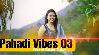 Pahadi Vibes 03 | Mahima Thakur | Latest Himachali Song 2023 | Mahisic Records