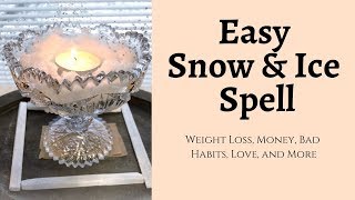 Easy Snow & Ice Spell | Releasing & Manifesting Spell | Weight Loss, Money, Love, Etc