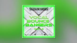 Vocal Bounce Bangers 3