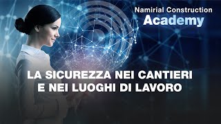 LA SICUREZZA NEI CANTIERI E NEI LUOGHI DI LAVORO