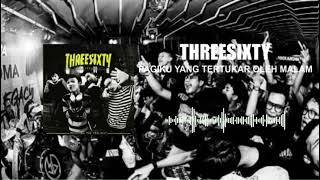 Threesixty - Pagiku Yang Tertukar Oleh Malam