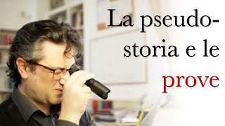 La pseudostoria e le prove