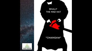 Skully the Mad Hat - one of his 2020 releases - CHAINSAW