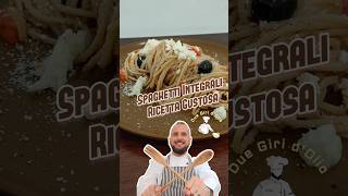 Spaghetti Integrali , Ricetta Gustosa !! di Marco Rapo, Due Giri d'Olio #Pasta #food #shorts #recipe