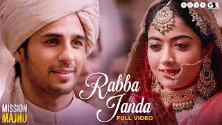 Rabba Janda - Full Video | Mission Majnu | Sidharth Malhotra, Rashmika | Jubin N, Tanishk B, Shabbir