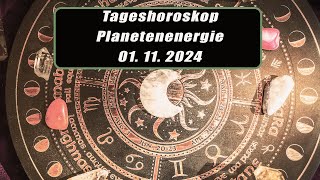 Tageshoroskop - Planetenenergie 01.11.2024       Horoskope/Sternzeichen/EnergienTagesPlanetenenergie