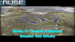 RUSE - Mission 12 The Battle of Cherbourg on Max Difficulty (Wargamer)