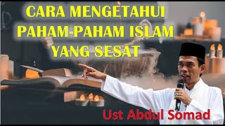 Cara Membedakan Paham-Paham Islam Yang Sesat - Ust Abdul Somad Ceramah Lucu