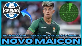 🚨​ NOTICIAS DO GREMIO HOJE: GRANDE JOGADOR PROMESSA DA SELECAO BOLIVIANA NO RADAR DO GREMIO.