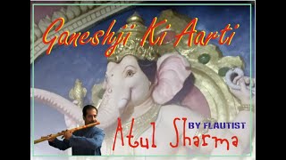 Flute - Jai Ganesh Jai Ganesh Deva - Ganeshji Ki Aarti | Atul Sharma | Mantrashakti