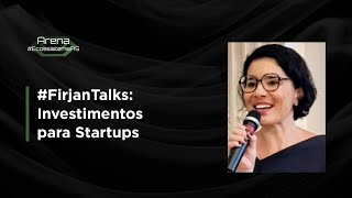 #FirjanTalks: Investimentos para Startups | FISWeek23