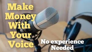 Make money with your voice today without any experience