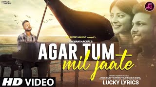 AGAR TUM MIL JAATE. COVER BY ASHWANI MACHAL | LYRICS | OLD SONG NEW VERSION HINDI