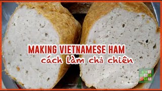 😋 Secrets in making delicious Vietnamese Ham | Bí quyết cách làm chả chiên rất ngon😋 -  #259