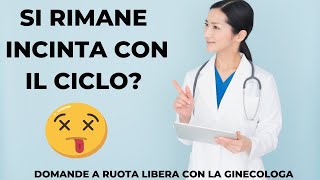 Si può rimanere incinta con il ciclo? | domande a ruota libera con la ginecologa \ clamoroby