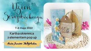 Kartka okiennica z elementem pop up na Dzień Scrapbookingu 2022