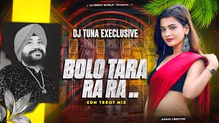 Bolo Tara Ra Ra (Edm Trrot / Competition Level) Mix DJ Tuna X DJ Sourav X DJ Ashish