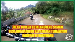 Jalan di Desa Kutalanggeng sampai Desa Kutamaneuh Kecamatan Tegalwaru Karawang